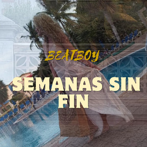 Semanas sin fin by Beatboy