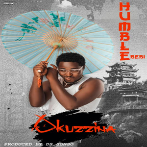 Humble Bebi official - Okuzzina