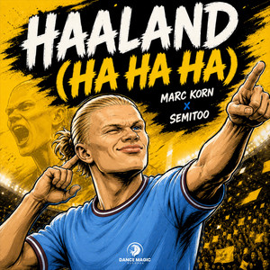 Haaland (Ha Ha Ha) - Extended Mix by Marc Korn, Semitoo