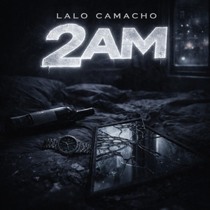 2 AM by LALO CAMACHO