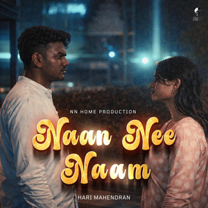 Neeyum Naanum Naamum by Hari Mahendran, Vikneshwaran Balakrishnan, Jaya Bharkavee Chandra Rao, Sharvien Thangaraju