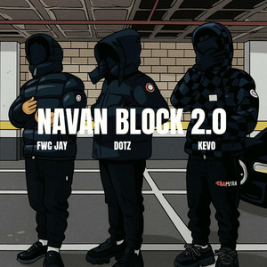 FWC Jay - NAVAN BLOCK 2.0 (feat. KEVO & DOTZ)