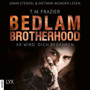 Er wird dich begehren [Bedlam Brotherhood, Teil 3 (Ungekürzt)] Audiobook