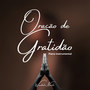 Oração de Gratidão (Piano Instrumental) by Wandinho Nonato