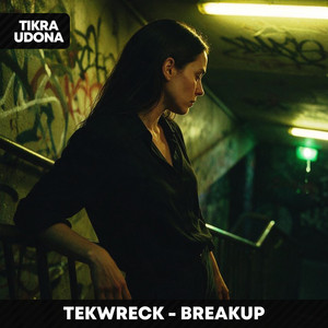 Breakup by TEKWRECK
