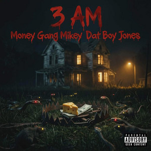 3 AM by Money Gang Mikey, Dat Boy Jones