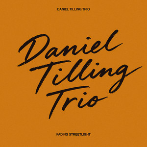 Fading Streetlight by Daniel Tilling Trio