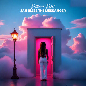 Jah Bless The Messanger by Rootsman Rebel