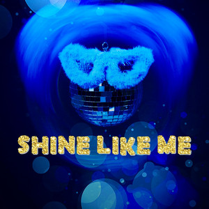 Обкладинка: Shine Like Me