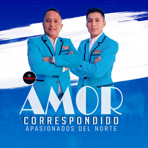 Apasionados Del Norte - Amor Correspondido