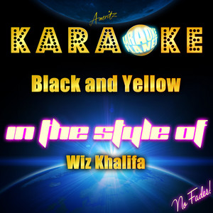 Black and Yellow (In the Style of Wiz Khalifa) [Karaoke Version]