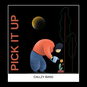 Pick it up by Callzy Bang