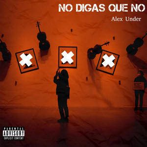 No Digas que No by AlexUnder95