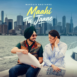 Maahi Tu Jaane by Mandair Brothers, Jaskanwar Mandair, Navkanwar Mandair