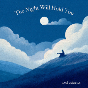 The Night Will Hold You by Levi Sloane