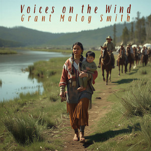 Voices on the Wind by Grant Maloy Smith