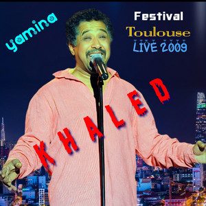 Cheb Khaled - Yamina (Live Festival Toulouse)