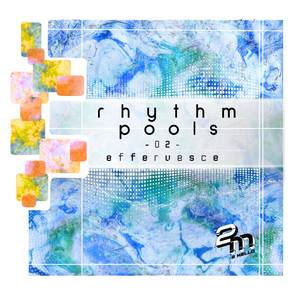 album cover: rhythm pools 02 - effervesce