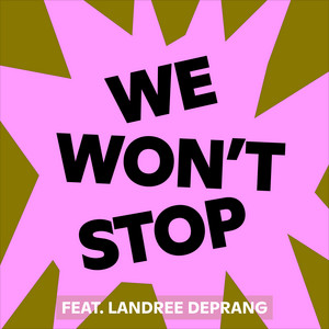 We Won't Stop by Amazing Music, Landree DePrang