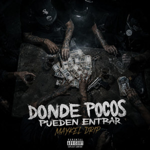 Donde Pocos Pueden Entrar by Maykel Drip