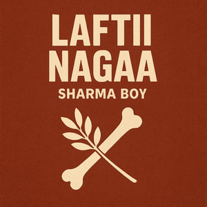 Sharma Boy - Laftii Nagaa