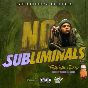 No Subliminals by FastCash Jizzle