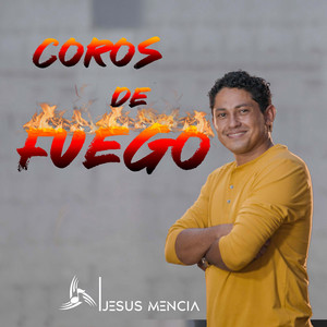Jesus Mencia - Coros de Fuego (Live)