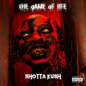 The game of life by Shotta Kush