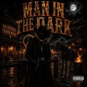 Man In The Dark by BackRoads trash Music
