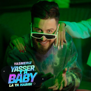 Yasser Yasmeriz - Ya Baby (la Ya Habibi)