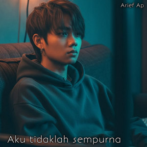 AKU TIDAKLAH SEMPURNA by Arief Ap