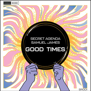 Good Times - Original Mix - song and lyrics by Secret Agenda