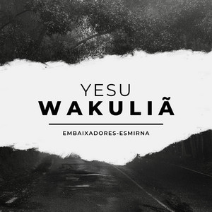 Coral Embaixadores - Esmirna - Yesu Wakuliã