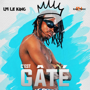 C'EST GÂTÉ by LM LE KING