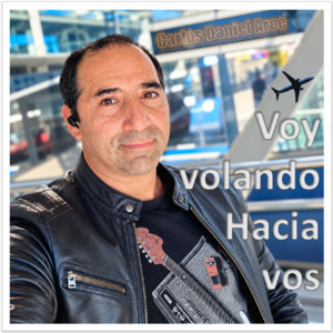 Voy Volando hacia Vos by Carlos Daniel Arce