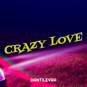 CRAZY LOVE by DANTILEVRA