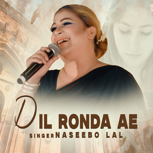 Dil Ronda Ae by Naseebo Lal