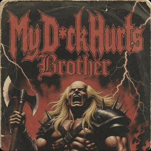 My Dick Hurts Brother (1989) by Atomic Wax