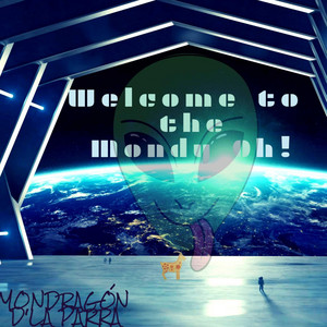 Mondragón D'LA Parra - Welcome to the Mondy Oh!