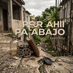 Por ahi pa bajo by Xavio Rey