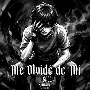 Me Olvidé de Mí by Xhuzer, Zckrap