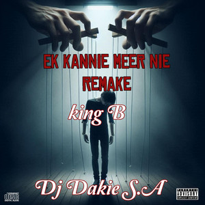 Dj Dakie S.A - Ek Kannie Meer Nie Remake