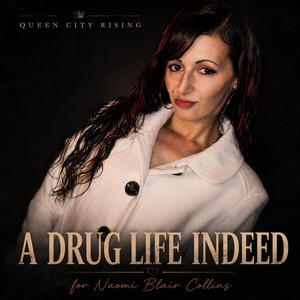 A Drug Life Indeed by Queen City Rising