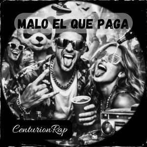 Malo el que paga by CenturionRap