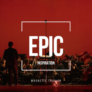Magnetic Trailer - Epic Inspiration