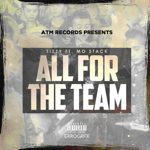 All for the Team (feat. Mo Stack) by Tizzy, MoStack