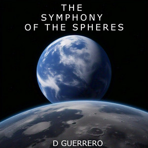 The Symphony Of The Spheres by D Guerrero