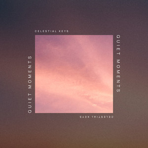 Quiet Moments by Celestial Keys