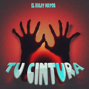Tu Cintura by El Rulay Mayor