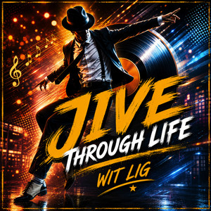 Jive through life by WIT LIG